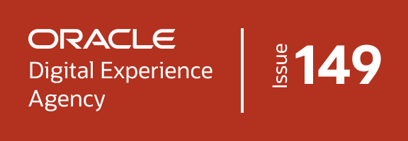 Oracle Digital Experience Agency | Issue 149